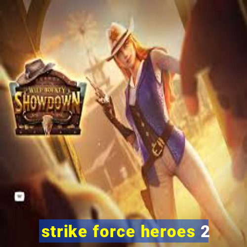 strike force heroes 2